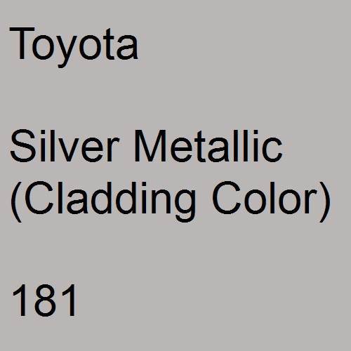Toyota, Silver Metallic (Cladding Color), 181.